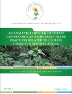 An analytical review of forest governance and equitable trade practices related to climate change in Central Africa. Vol 2 (9).